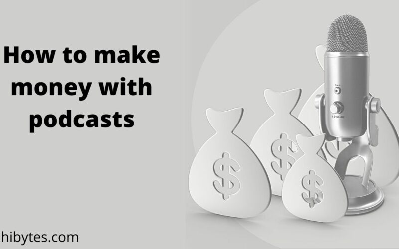 How to make money with podcasts
