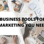 Benefits of business tools for marketing