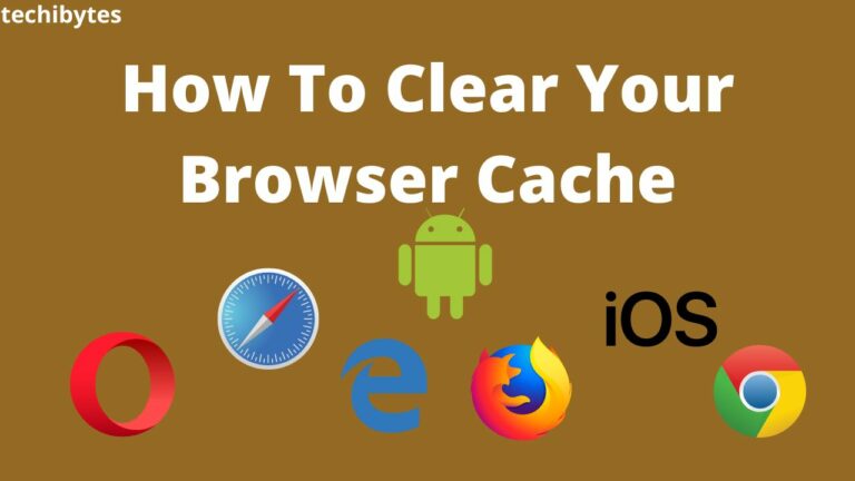 How To Clear Your Browser Cache (All Devices)