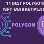 11 Best Polygon NFT Marketplace