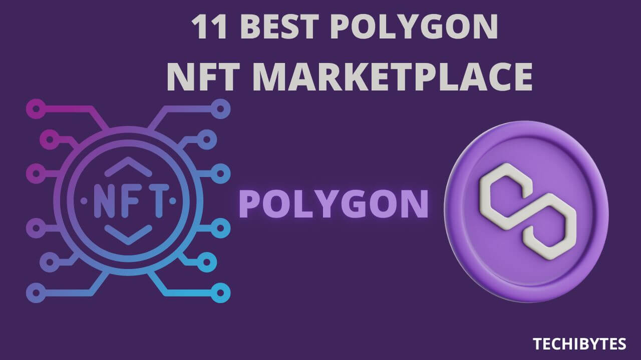 11 Best Polygon NFT Marketplace