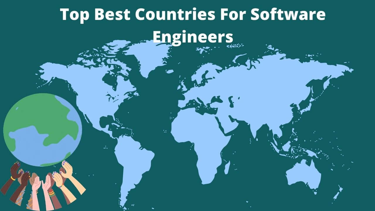 Top Best Countries For Software Engineers