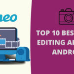 Top 10 Best Video Editing Apps For Android