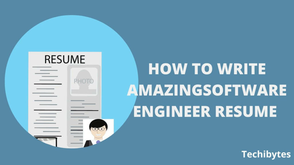 How To Write Amazing Software Engineer Resume (Ultimate Guide)
