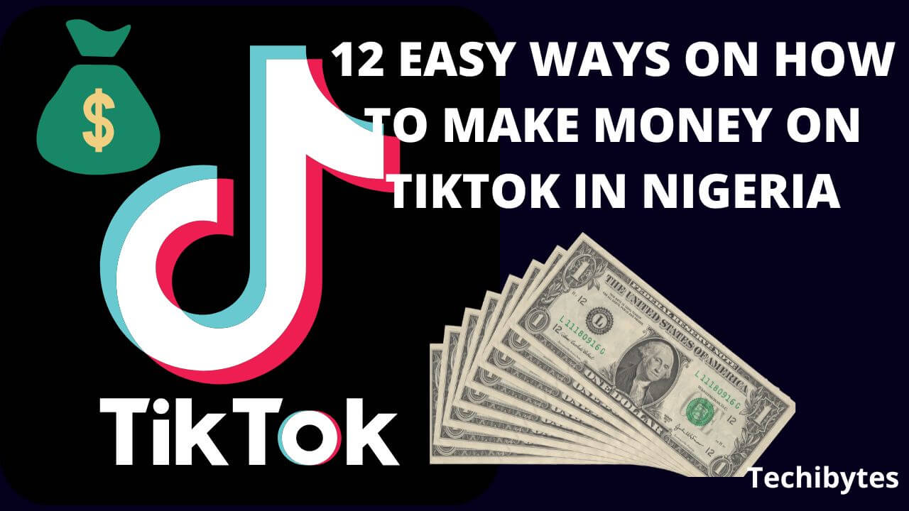 12 Easy Ways on how to make money on Tiktok in Nigeria