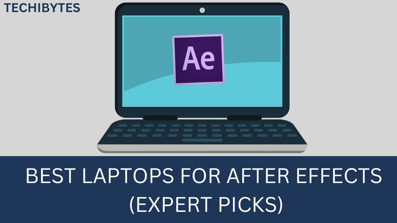 10 Best Laptops for After Effects (Expert Picks)