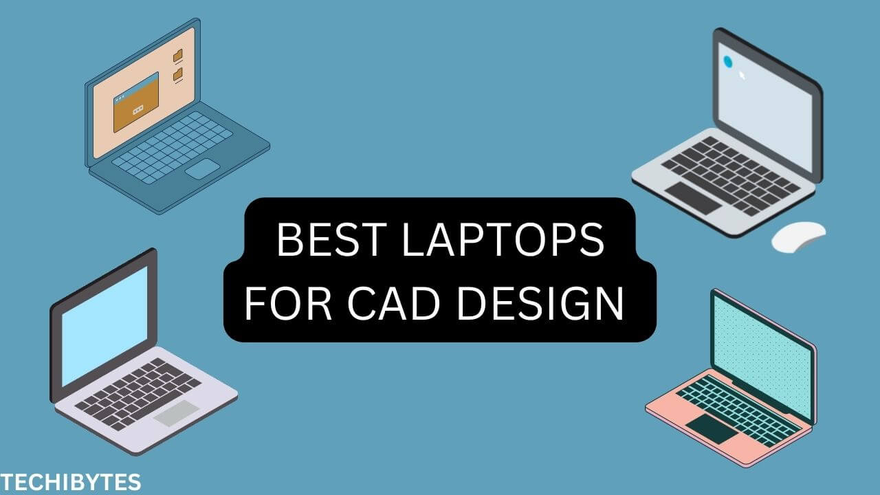 11 Best Laptops for CAD Design 