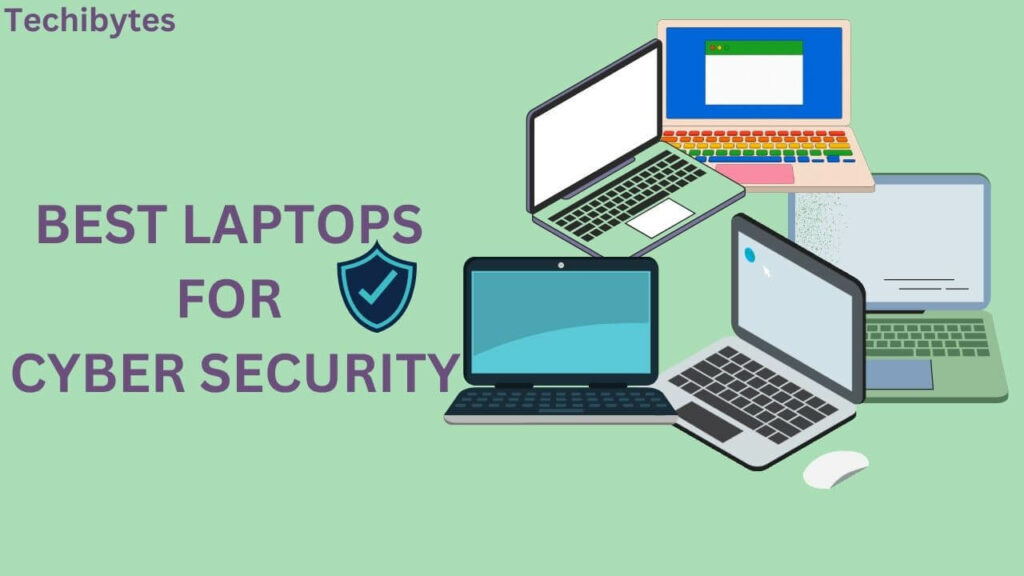 Best Laptops For Cyber Security