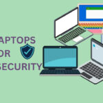 Best Laptops For Cyber Security