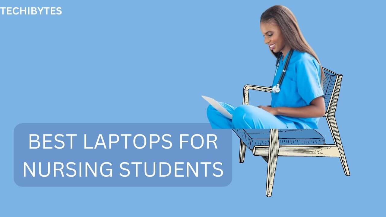 8 Best Laptops for Nursing Students