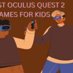 18 Best Oculus Quest 2 Games For Kids