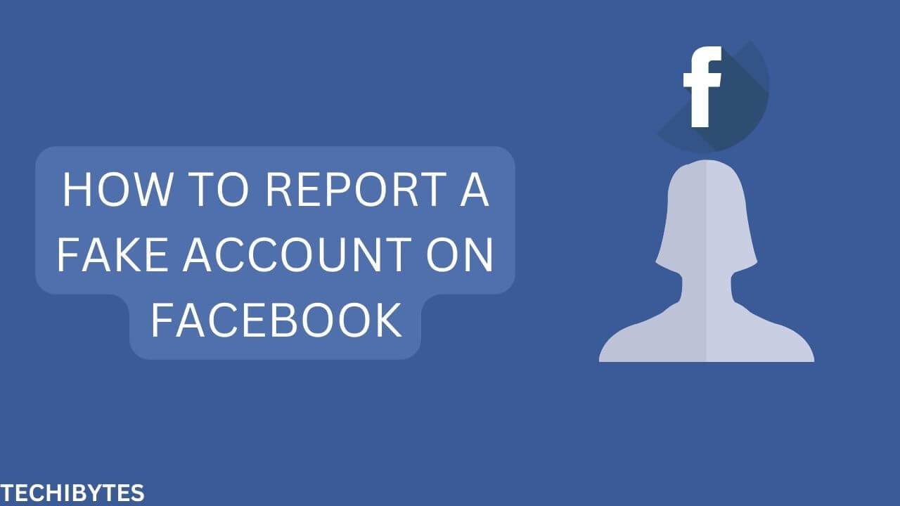 HOW TO REPORT A FAKE ACCOUNT ON FACEBOOK