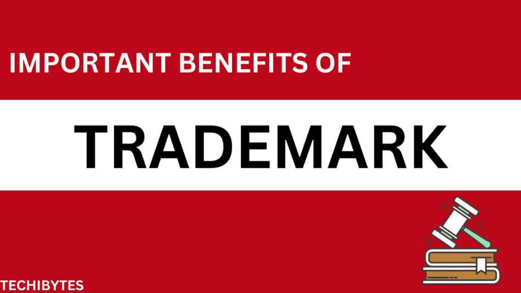 Important Benefits of Trademark