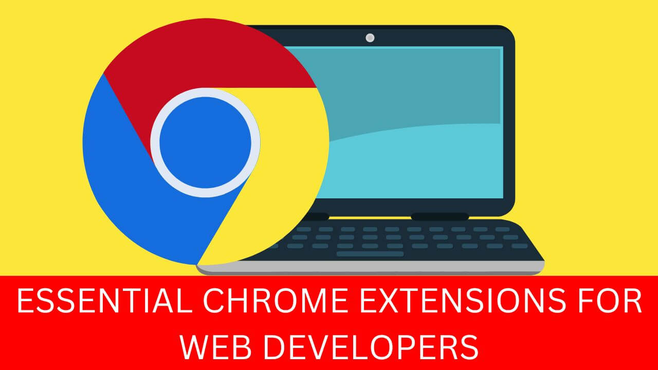 12 tärkeää Chrome-laajennusta verkkokehittäjille