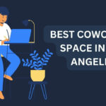 12 Best Coworking Space in Los Angeles