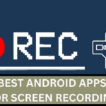 Best Android Apps For Screen Recording