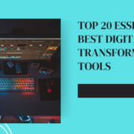 20 BEST DIGITAL TRANSFORMATION TOOLS