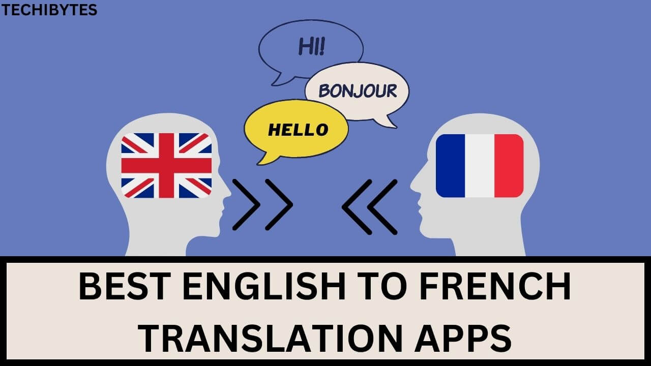 14 Best English To French Translation Apps 2023