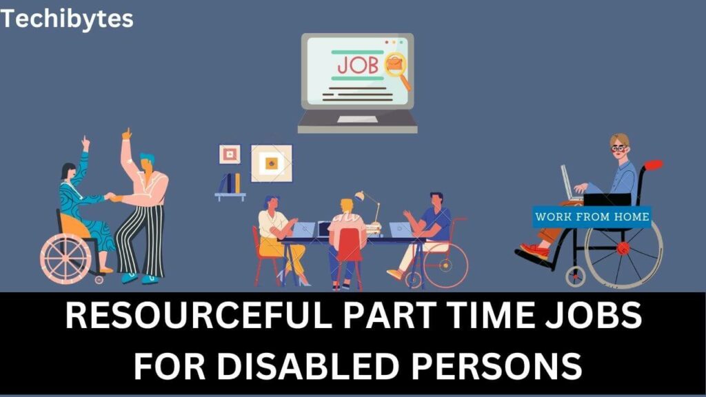 13 Resourceful Part Time Jobs for Disabled Persons