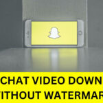 Snapchat Video Download Without Watermark