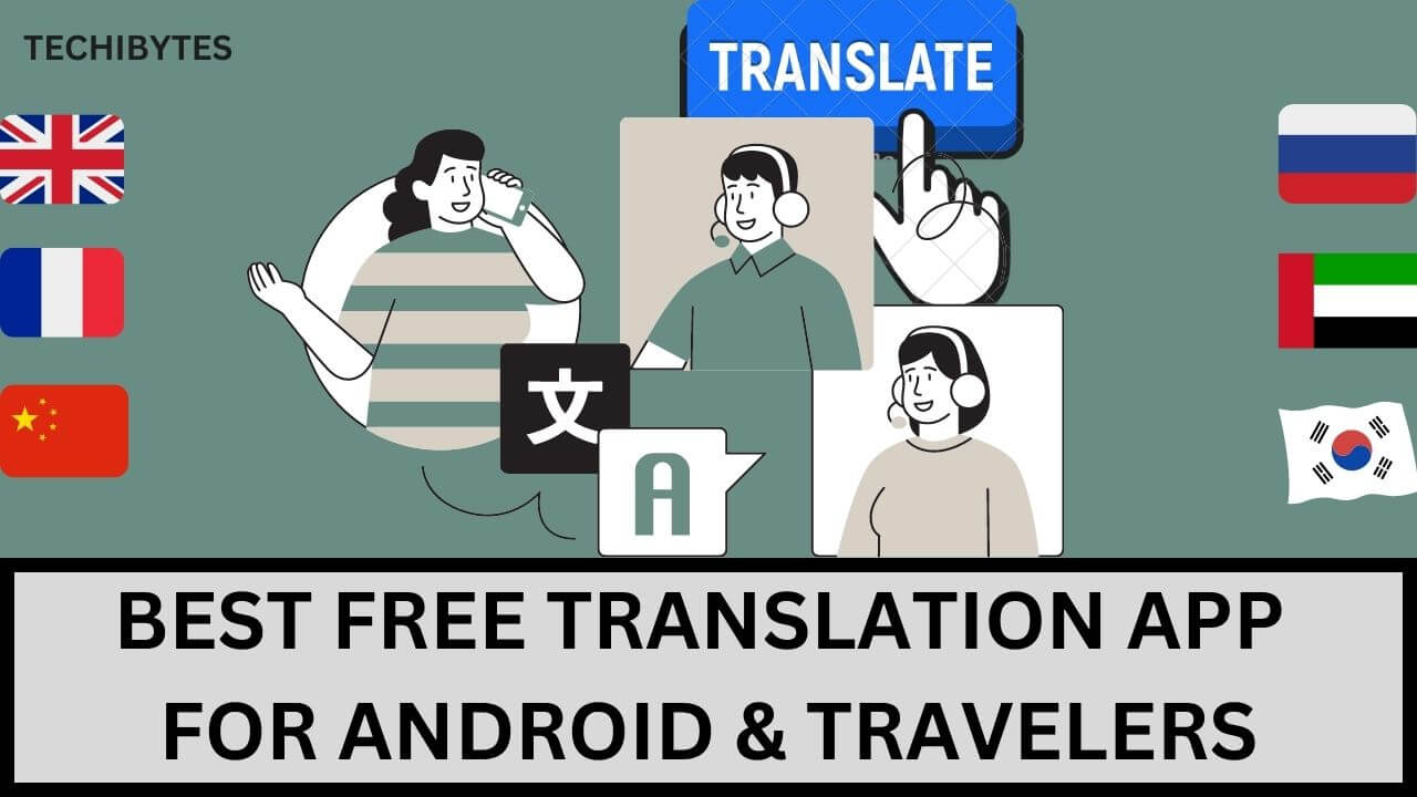 Best Free Translation App For Android/Travelers