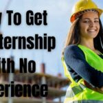 How To Get an Internship With No Experience