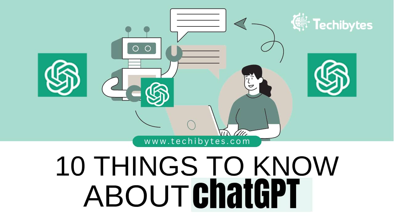 things to know about ChatGPT