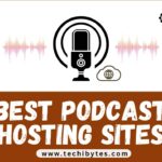 20 Best Podcasting Hosting Sites