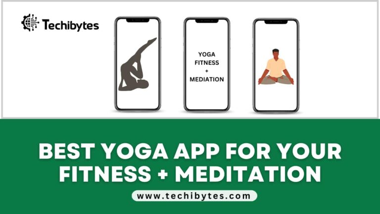 6 Best Yoga App For Your Fitness + Meditation
