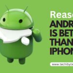 Reasons Android Is Better Than Apple