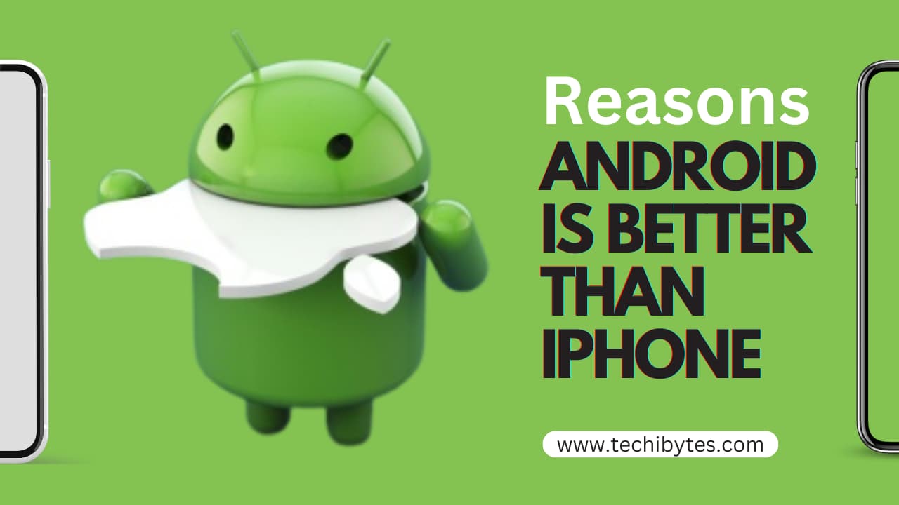 Reasons Android Is Better Than Apple
