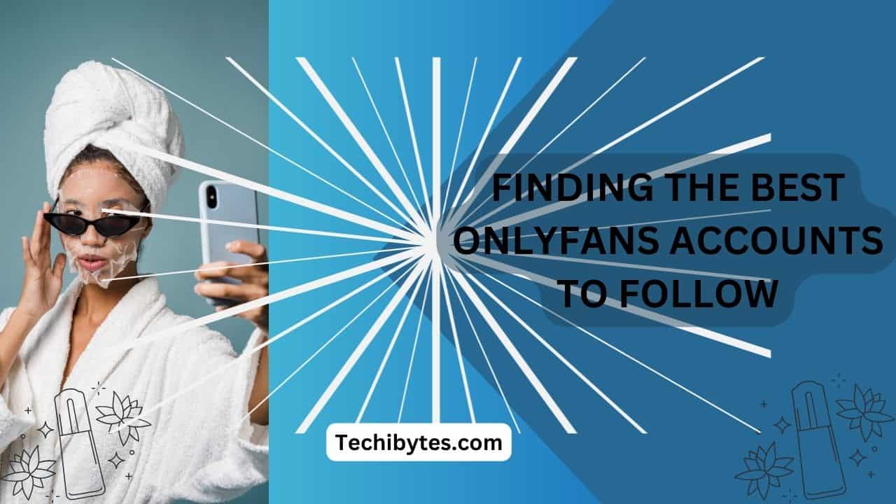 best onlyfans accounts to follow