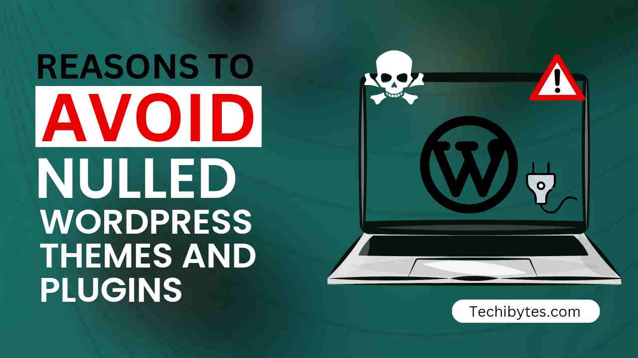 Reasons to avoid nulled Wordpress themes and plugins