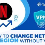 How to change Netflix region without VPN