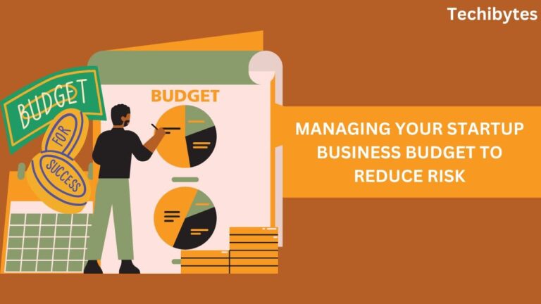 Managing Your Startup Business Budget to Reduce Risk
