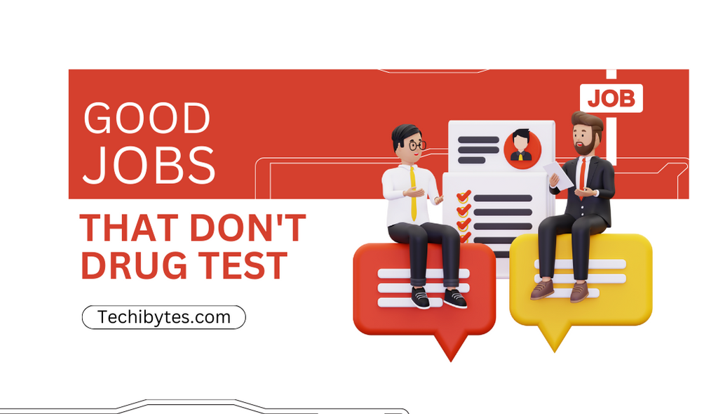 good jobs that don't drug test