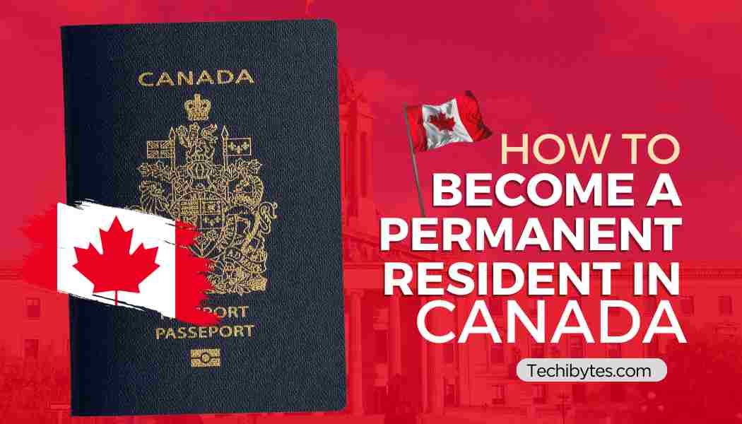 How to become a permanent resident of Canada