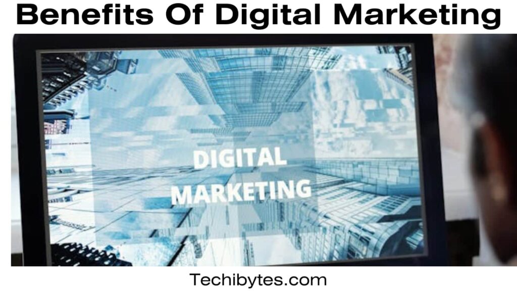 Benefits Of Digital Marketing