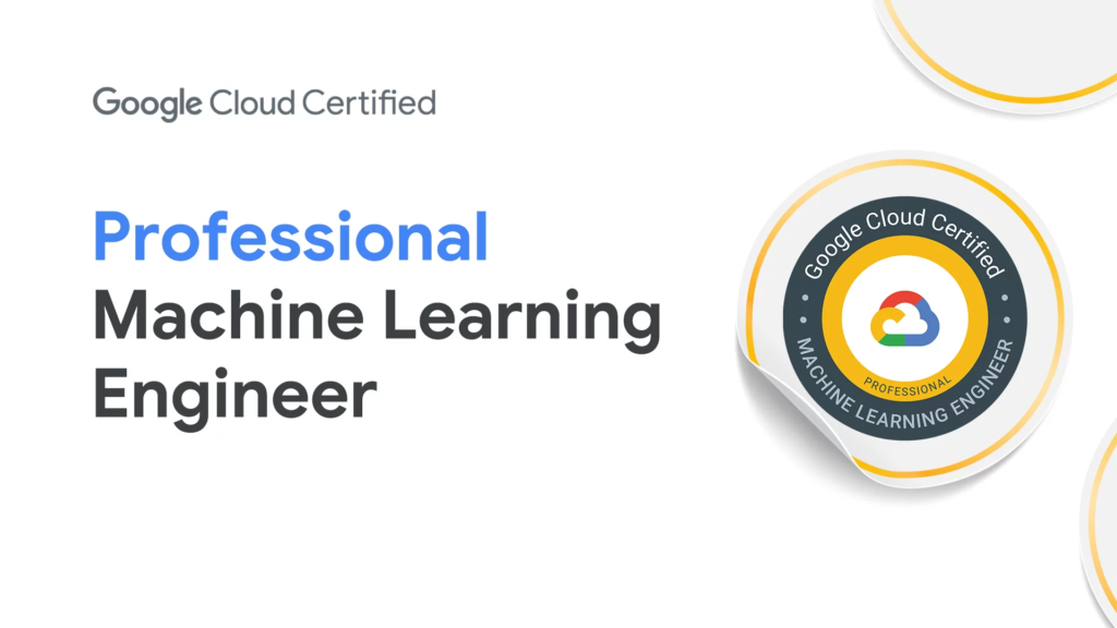 Google Professional Machine Learning Engineer